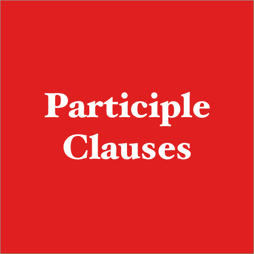 Participle Clauses (Reduction)